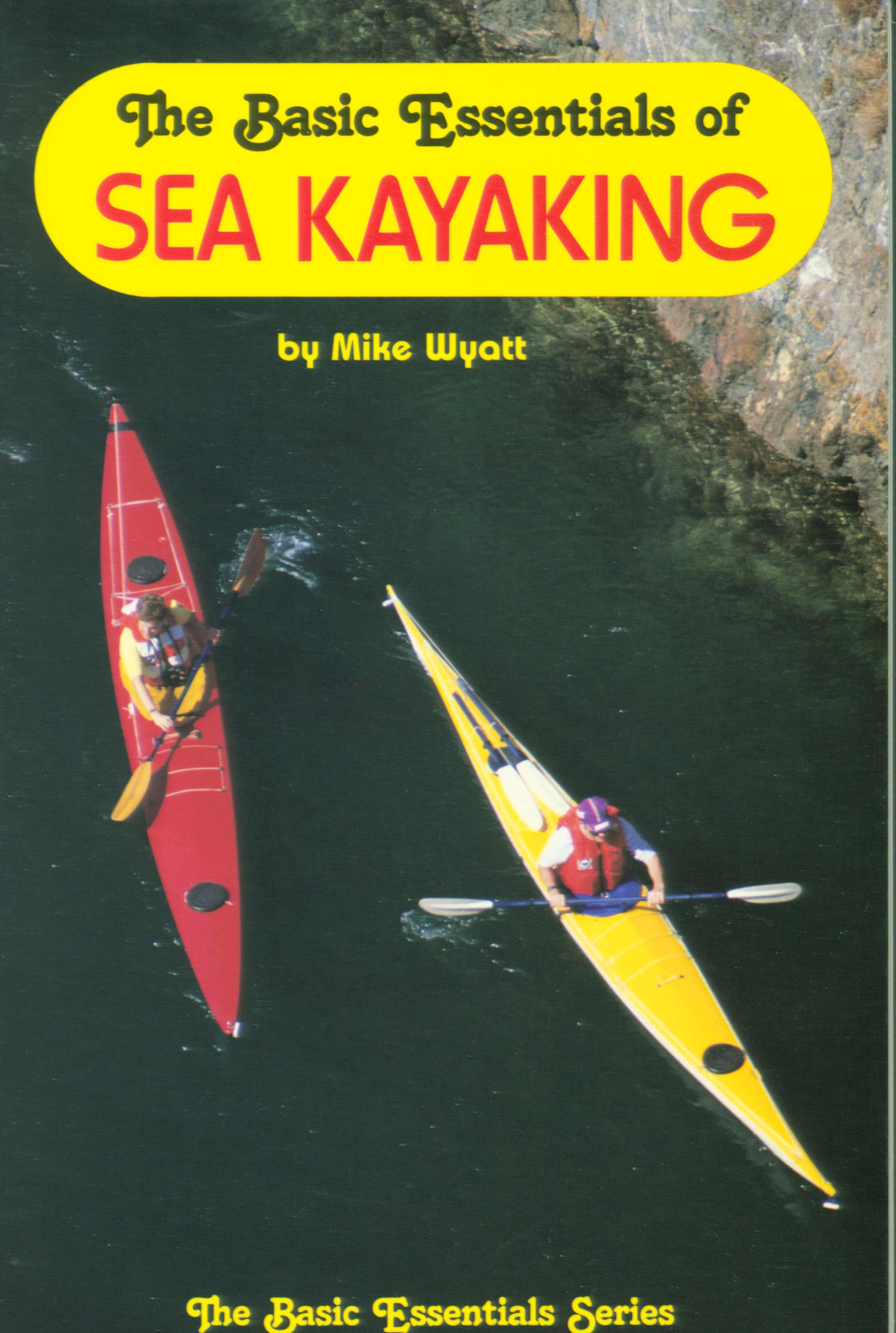 THE BASIC ESSENTIALS OF SEA KAYAKING.